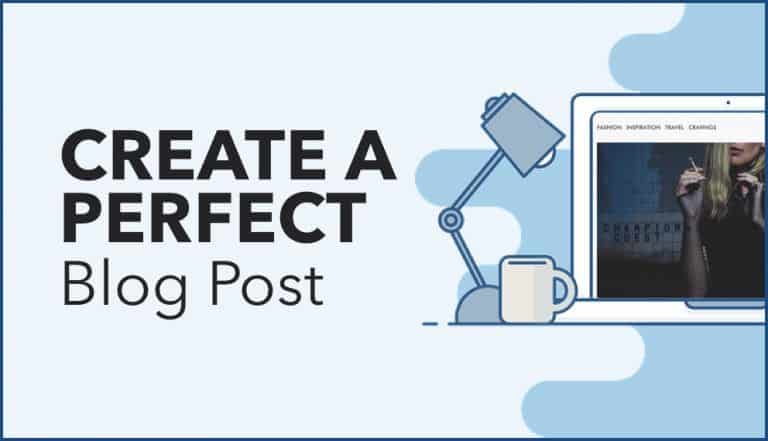 Creating an Excellent Blog Post